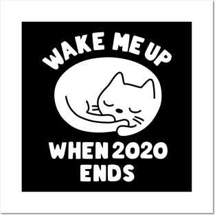 Sleeping Cat Wake Me Up When 2020 Ends Posters and Art